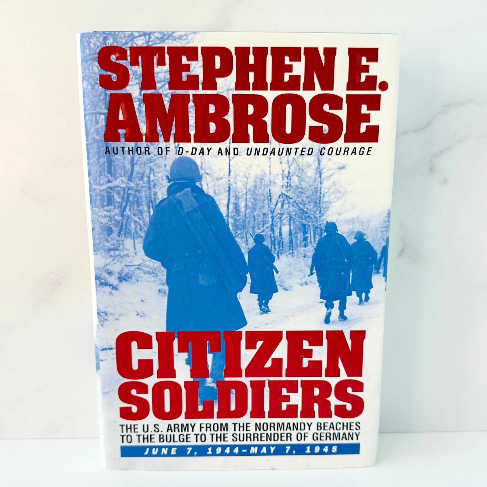 ? CITIZEN SOLDIERS by Stephen E. Ambrose – Flat Signed 1st / 1st HC w/ DJ 1997