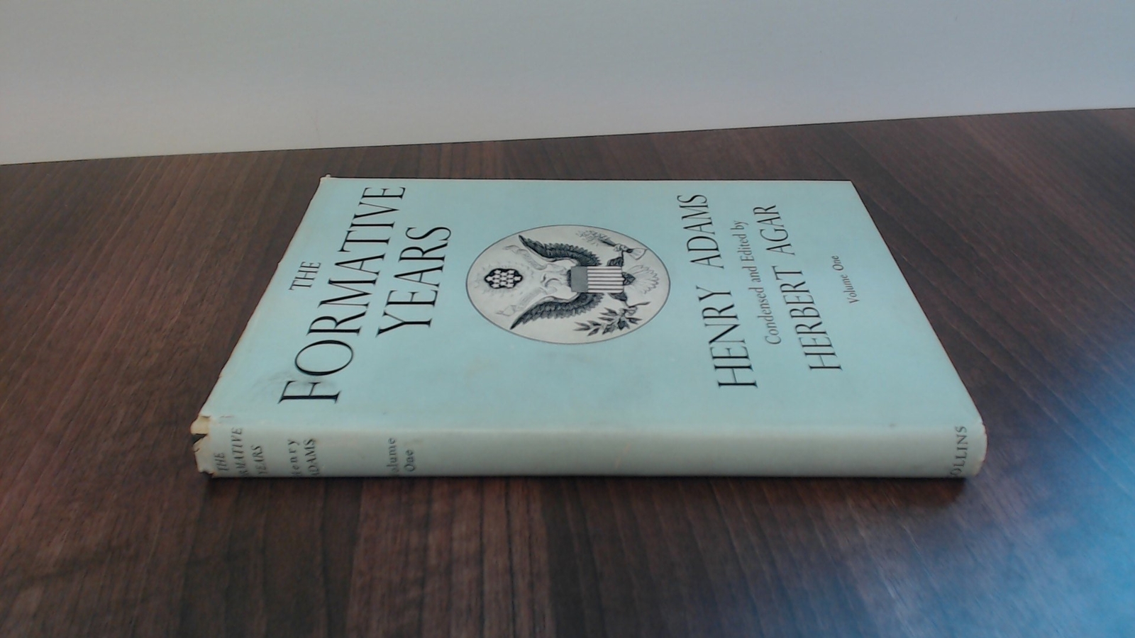 The Formative Years Henry Adams. Vol One, Herbert Agar (ed), Coll