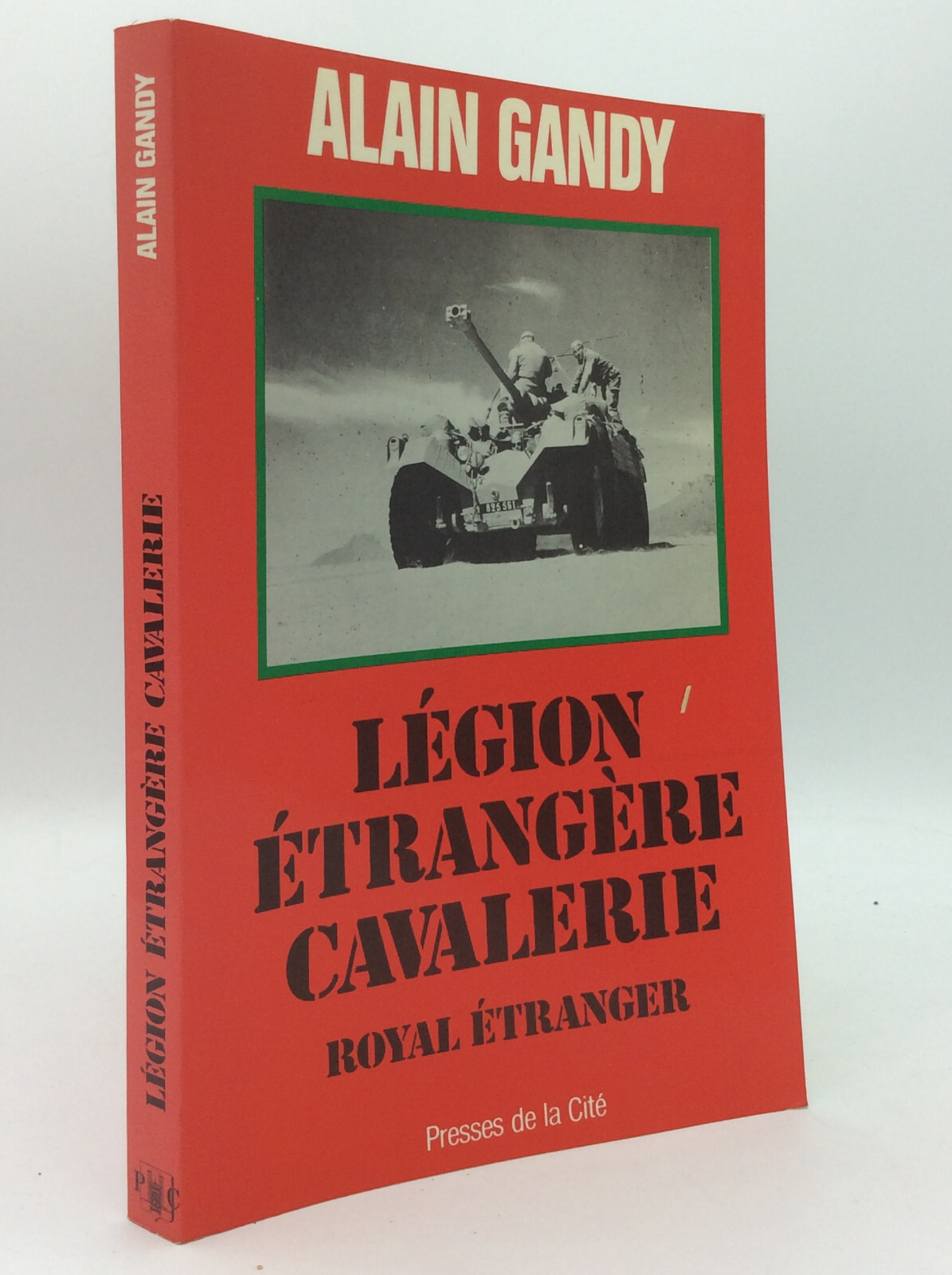 ROYAL ETRANGER by Alain Gandy – 1985 – 1ST ED – French Foreign Legion