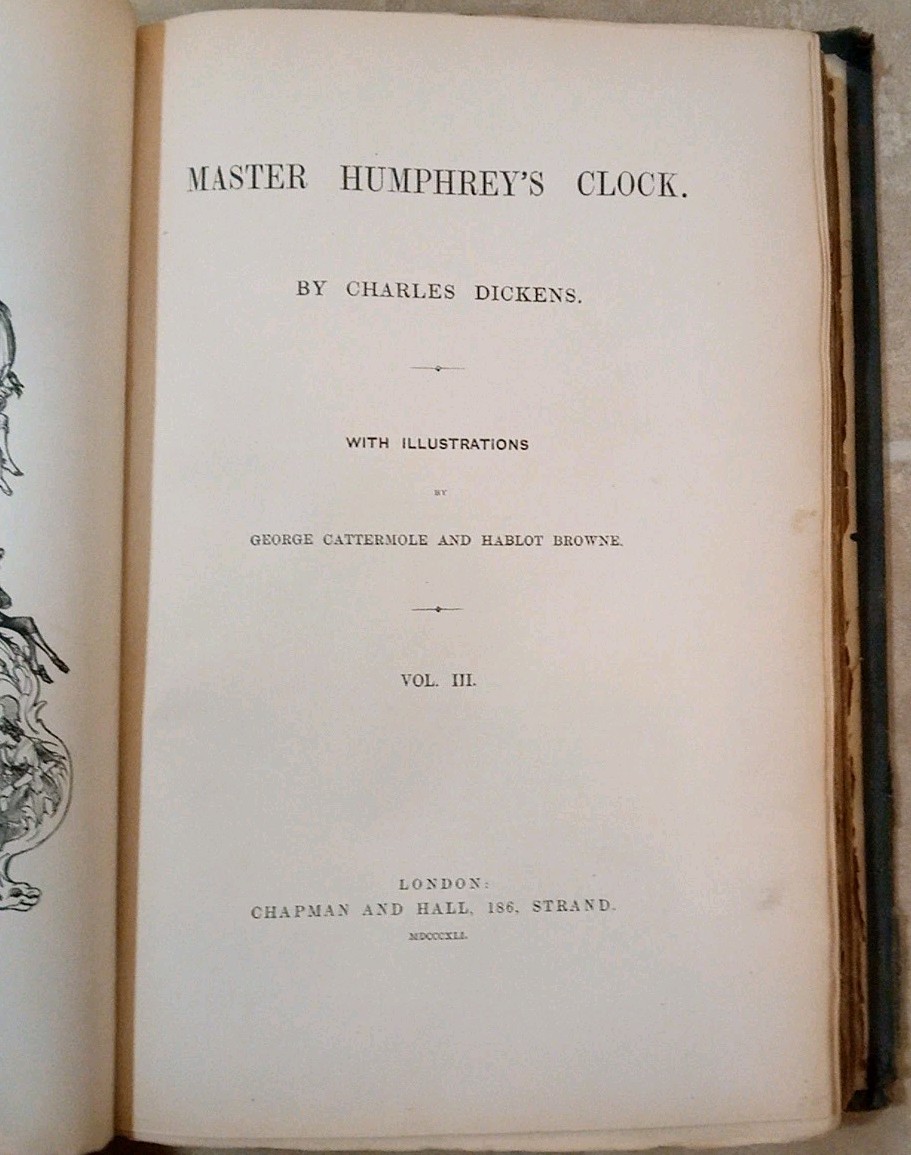 Master Humphrey’s Clock by Charles Dickens. 3 Vols. in 1. 1st ed. 1840-1841.