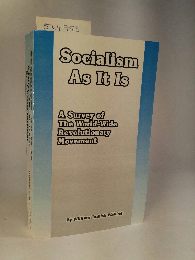 Socialism As It Is A Survey of He World-Wide Revolutionary Movement Walling, Wil