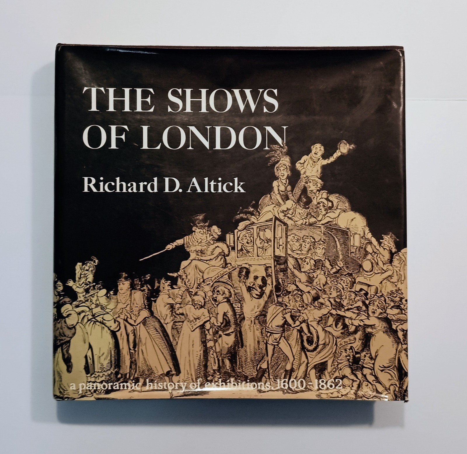 1978 The SHOWS OF LONDON, Entertainment Exhibits 1600-1862, Illustrated, NF