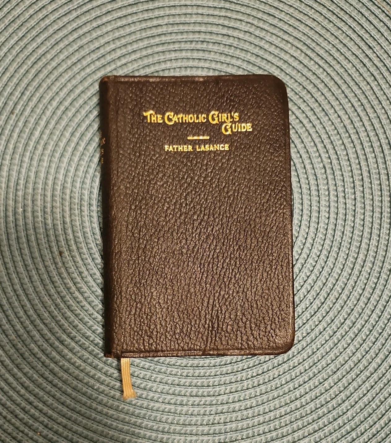 1934 The Catholic Girl’s Guide Rev. Francis Lasance Leather EXCELLENT Religious