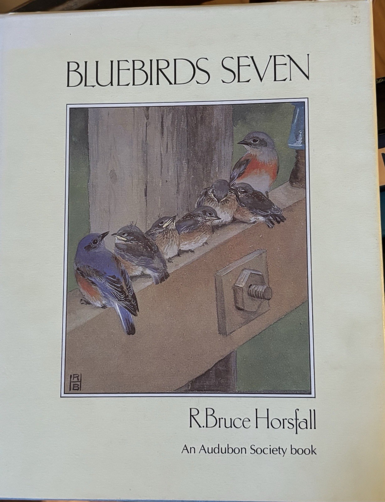 Bluebirds Seven by R Bruce Horsfall Audubon Society Book * Hardback w/DJ * 1978