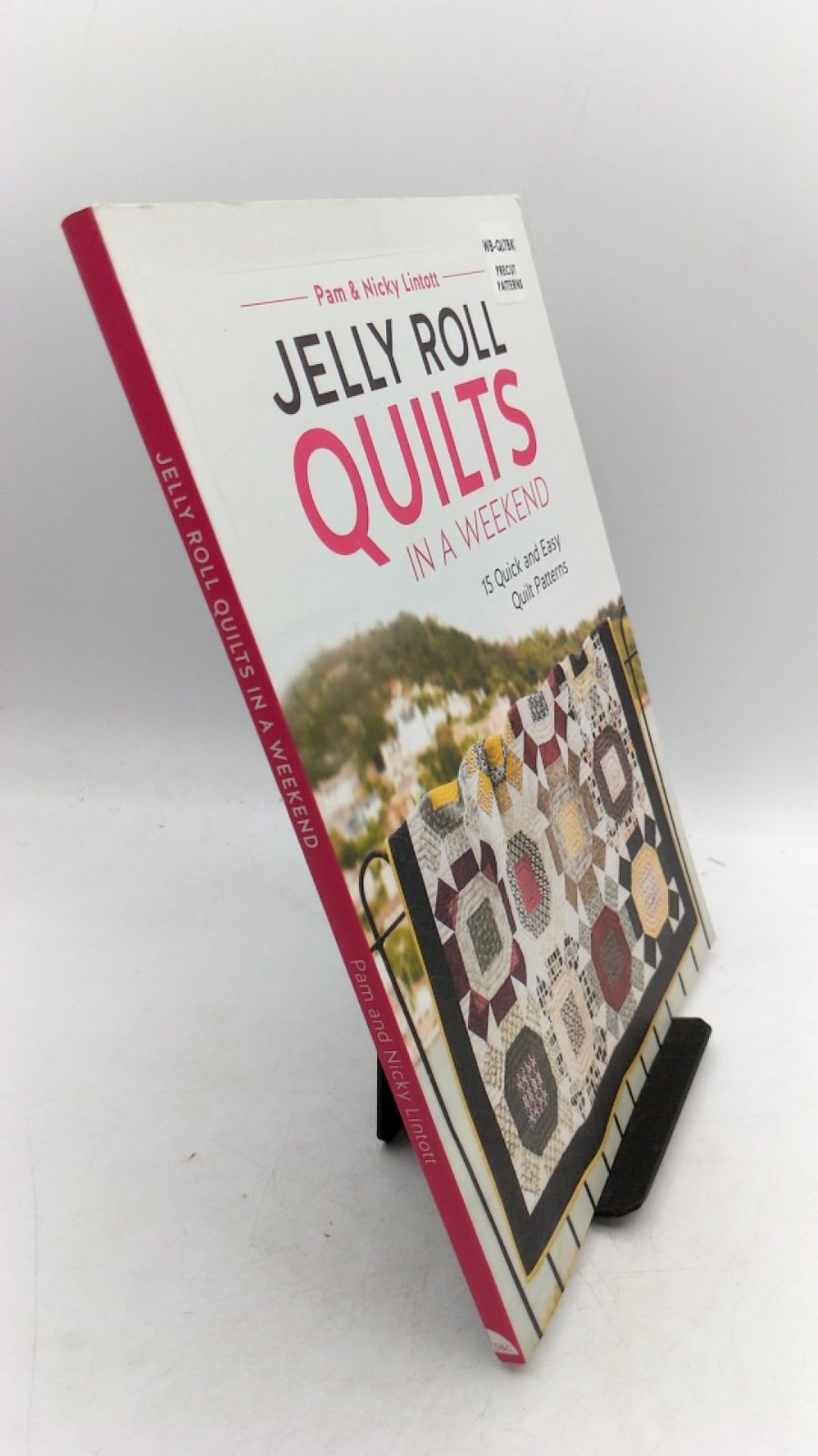 Jelly Roll Quilts in a Weekend Pam & Nicky Lintott