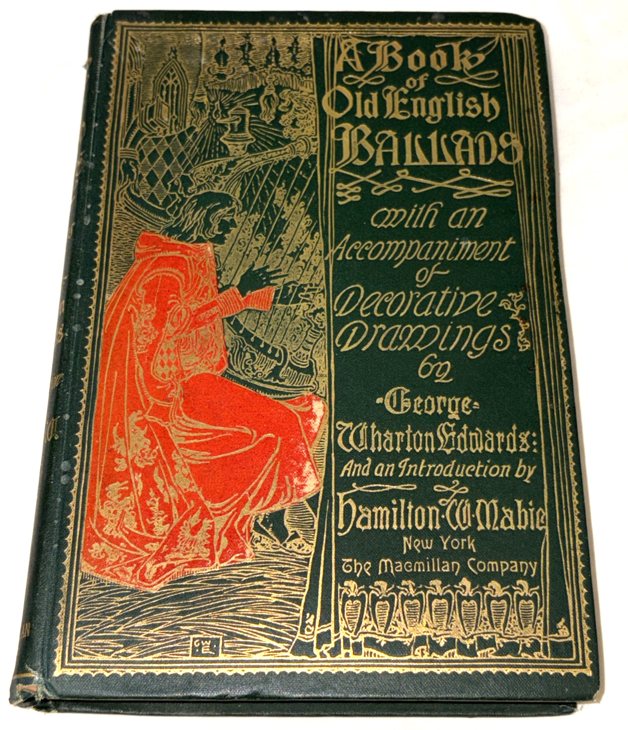 A BOOK OF OLD ENGLISH BALLADS 1896 Macmillan Co. Drawings By Geo Wharton Edwards