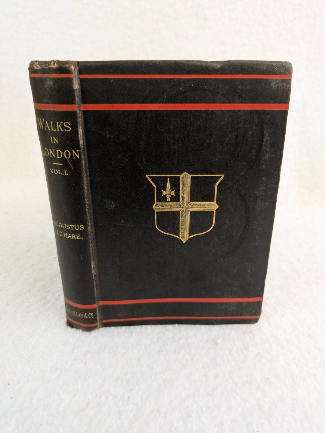 Augustus J. C. Hare WALKS IN LONDON 1896 Macmillan & Co., NY Vol. I only 6th Ed.