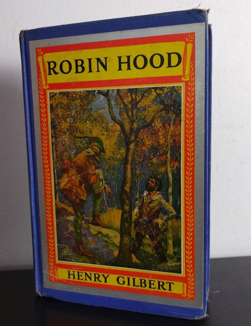 Robin Hood By Henry Gilbert 1912 HC Book, David McKay Co. VG, CLEAN!