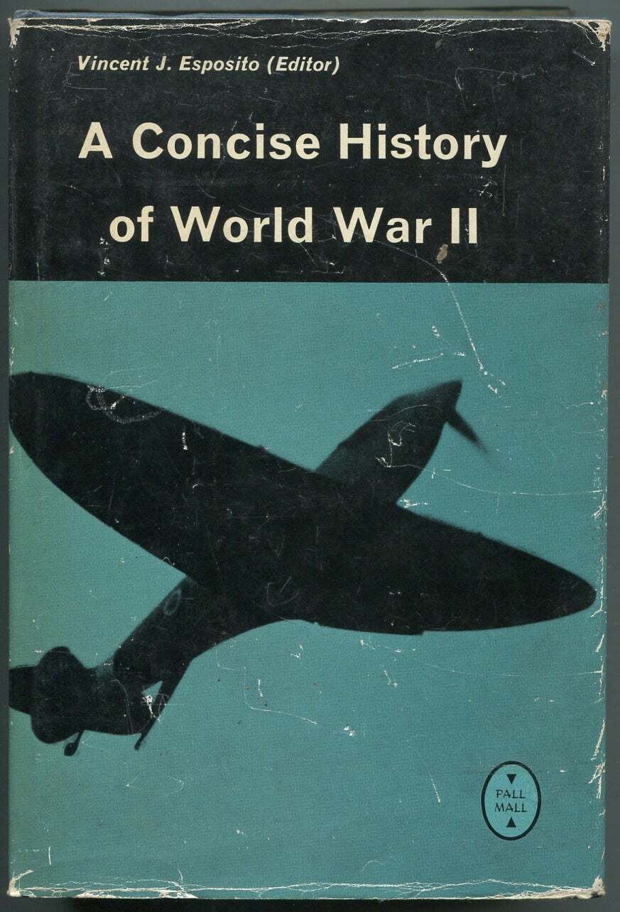 Vincent J ESPOSITO / A Concise History of World War II 1965