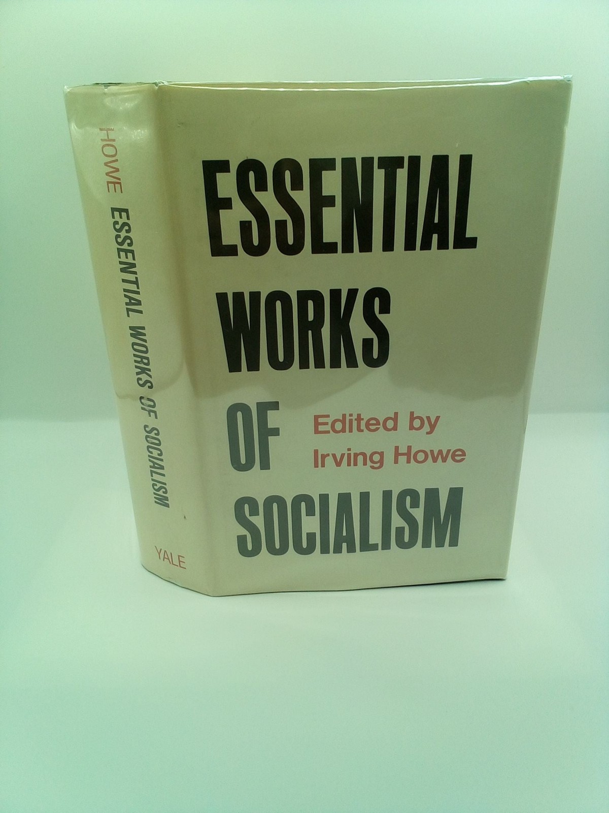 Irving Howe / ESSENTIAL WORKS OF SOCIALISM 1976 2nd Edition