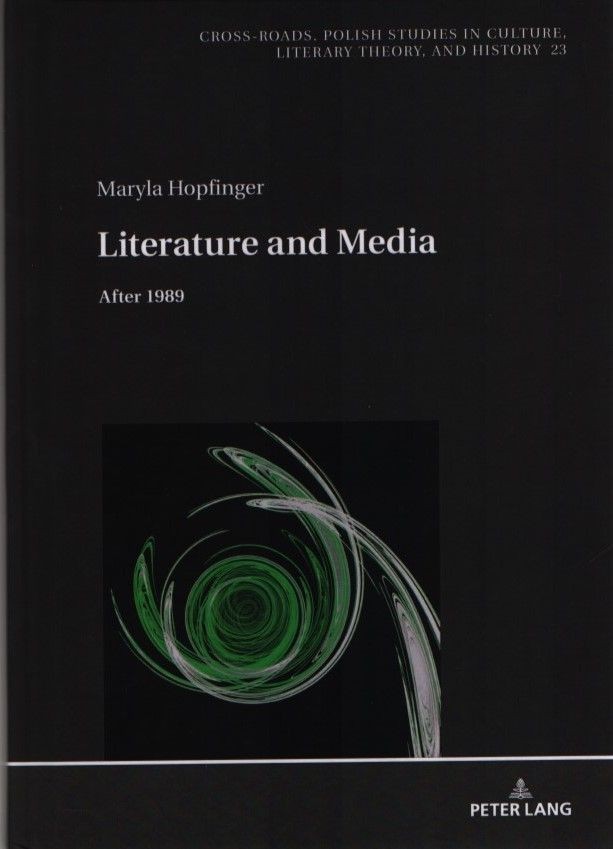 Literature and Media: After 1989. Cross Roads, Polish Studies in Culture, Litera