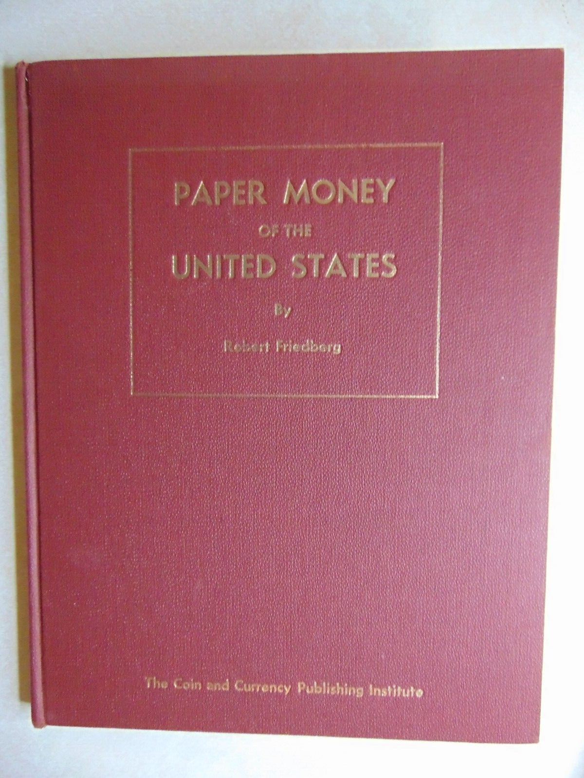 Paper Money of the United States Robert Friedberg 1955 2nd edition Book OS1