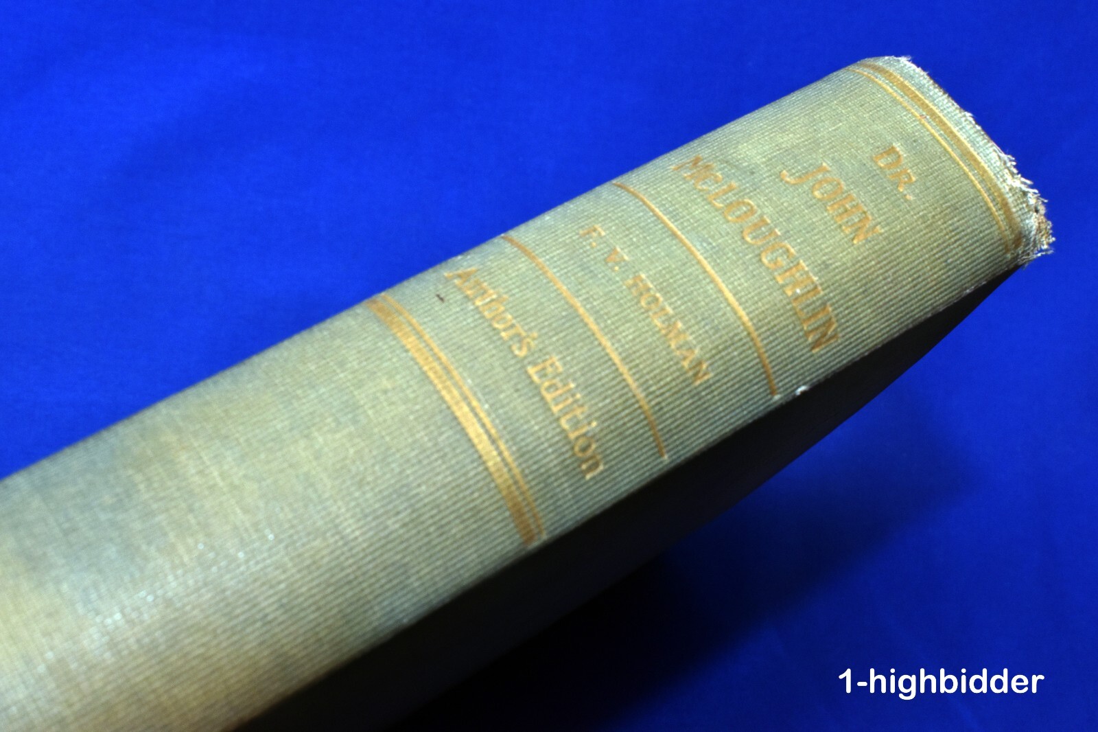 SIGNED! 1907 Dr John McLoughlin The Father of Oregon 1st Ed Fred Holman History