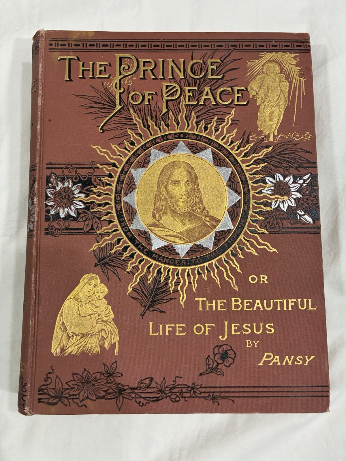 1890 Prince Of Peace The Beautiful Life of Jesus By (Pansy) Illustrated Book