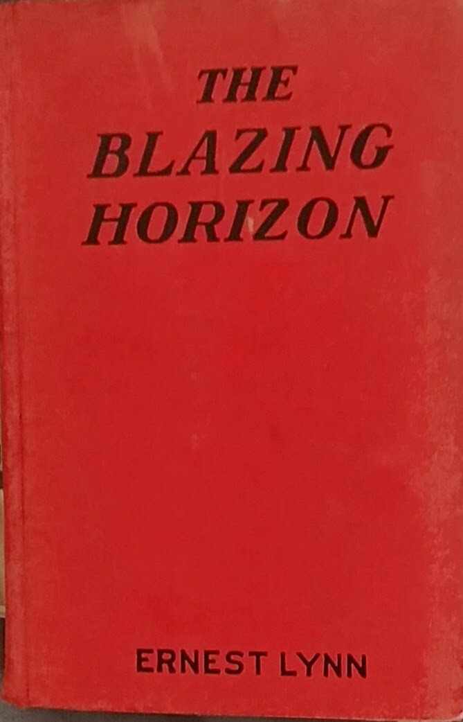 THE BLAZING HORIZON by Ernest Lynn. 1929 Hardcover Reprint with No Dust Jacket.