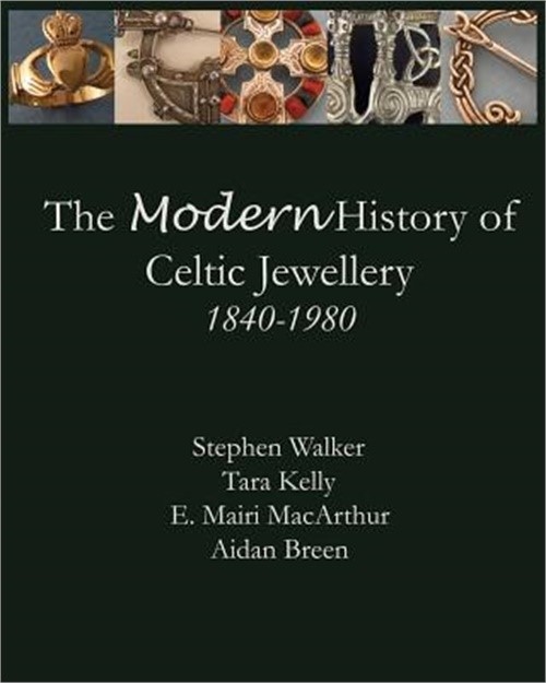 The Modern History of Celtic Jewellery: 1840-1980 (Paperback or Softback)