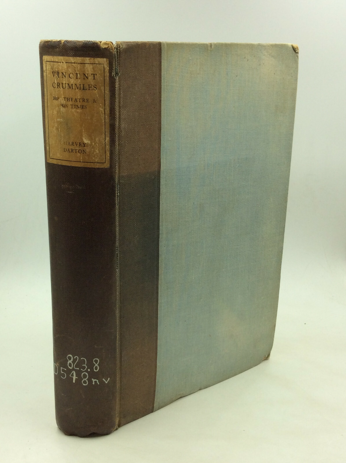 VINCENT CRUMMLES: HIS THEATRE AND HIS TIMES by F.J. Harvey Darton – 1926