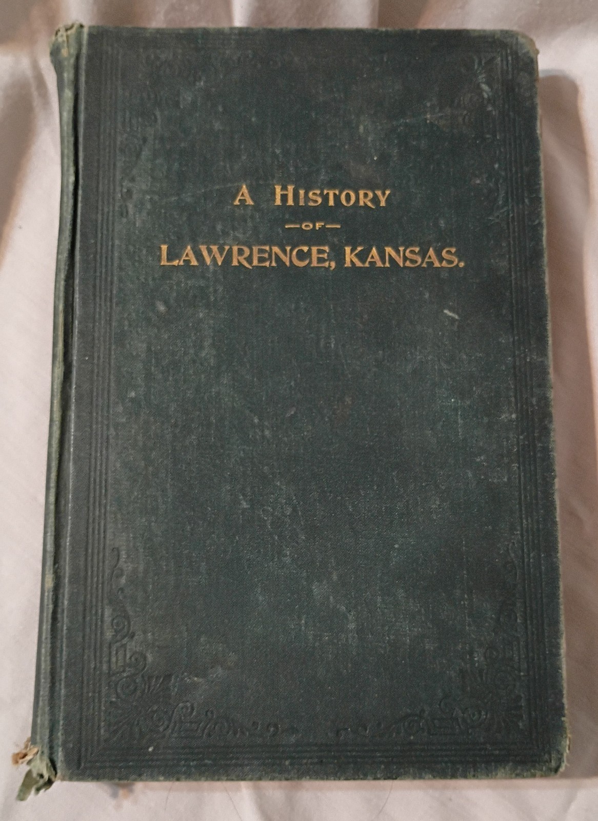RARE 1895 BOOK A HISTORY OF LAWERENCE KANSAS with PHOTOS PEOPLE INDUSTERIAL KU