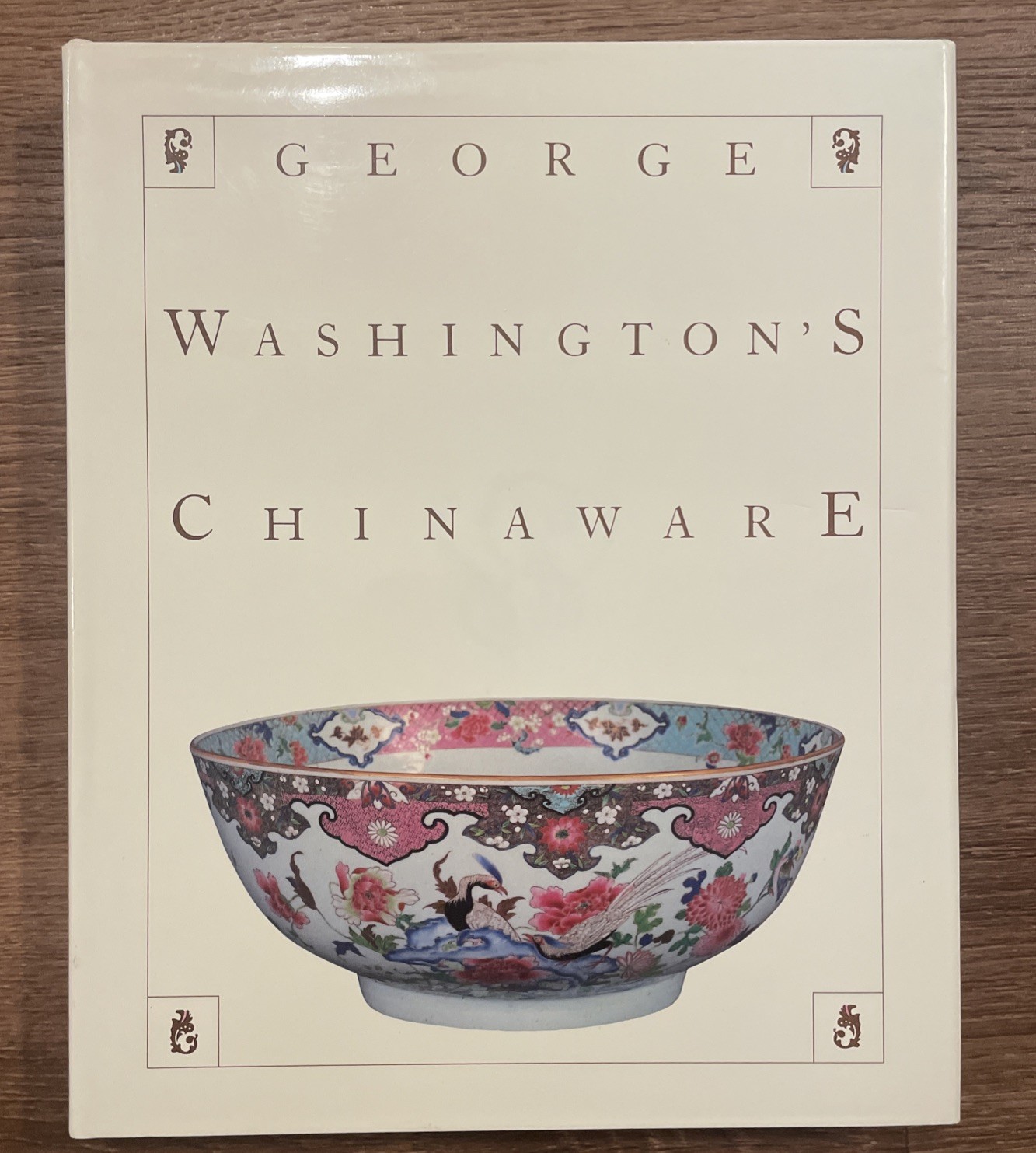 George Washington’s Chinaware Harry N Abrams 1982 Hardcover Illustrated
