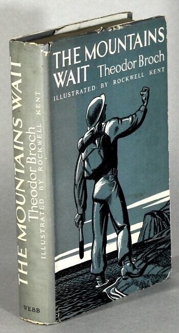 Theodor Broch / mountains wait .. Illustrated by Rockwell Kent 1943 Literature