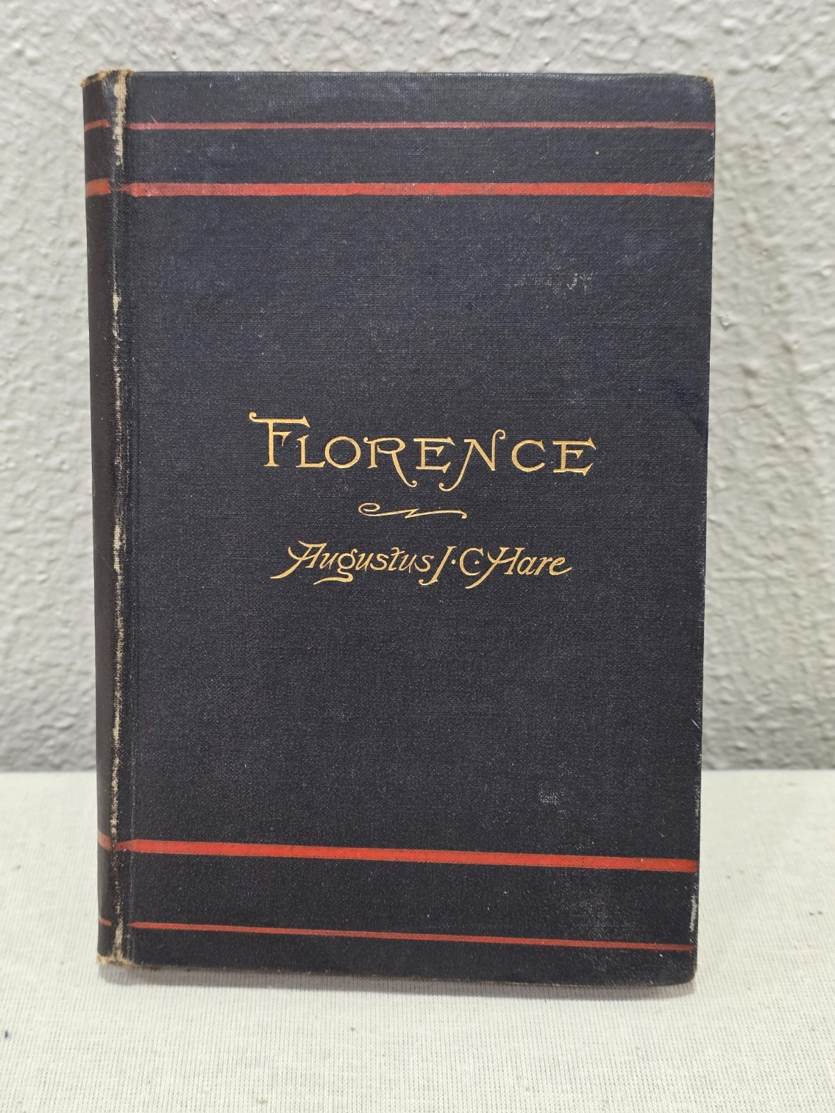 Florence by Augustus J.C. Hare Published by George Rutledge and Sons