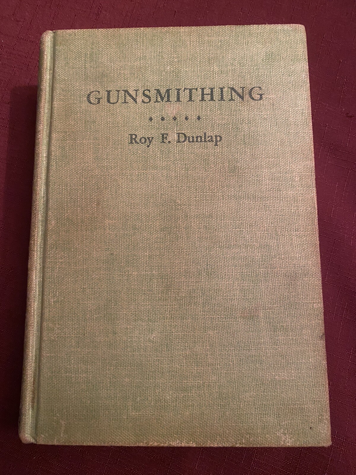 Gunsmithing – Roy F Dunlap – Hardcover – 1959 – Telegraph Press