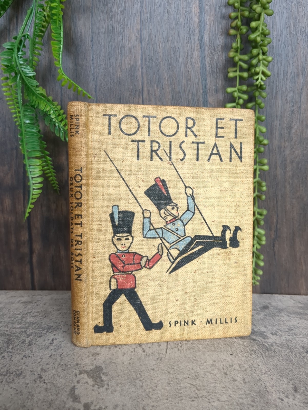 Deux Soldats De Bois Josette Eugenie Spink & Violet Millis 1938-Ginn & Company