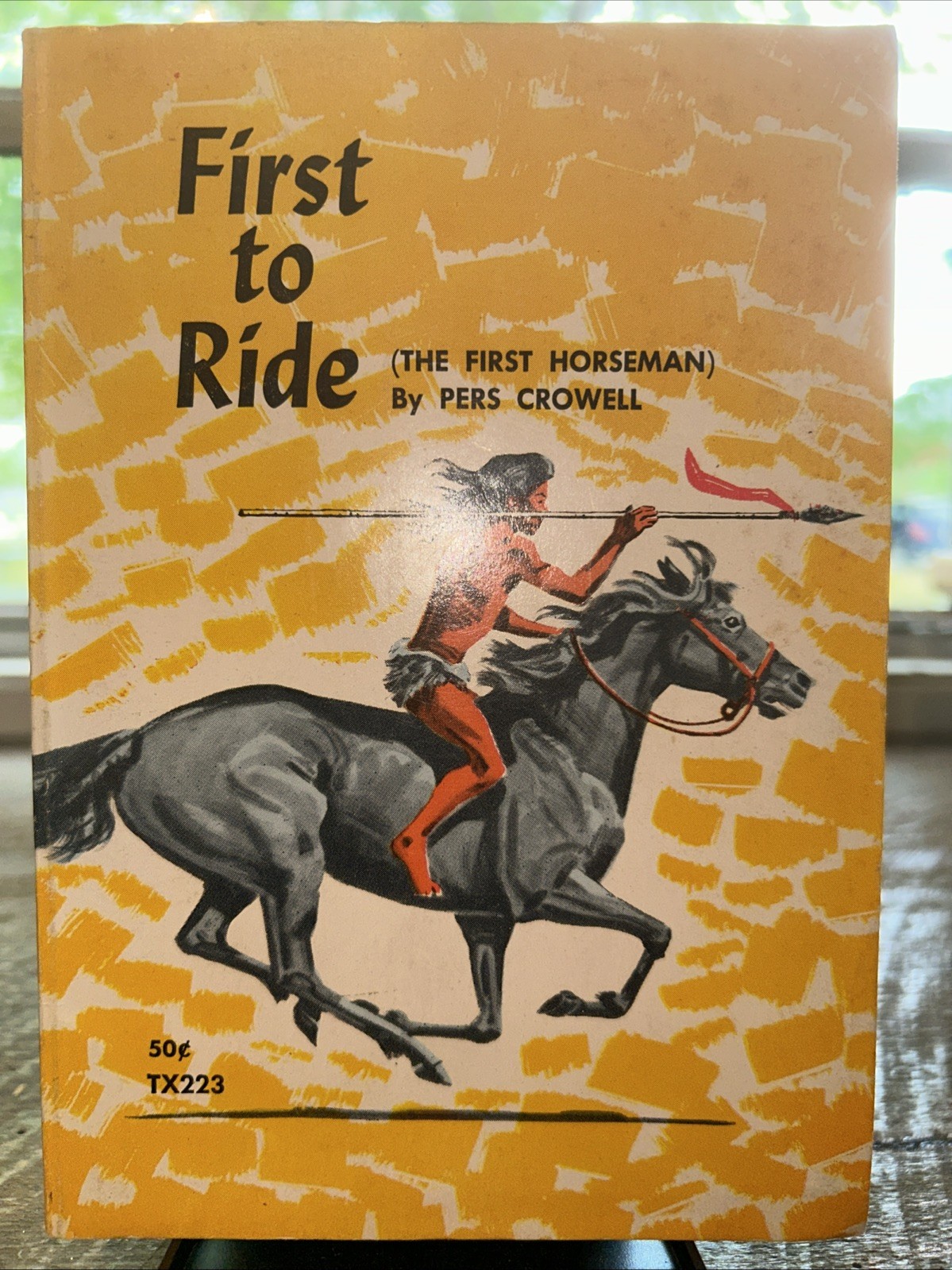 First To Ride By Pers Crowell TX 1969 (PB) 7th Printing