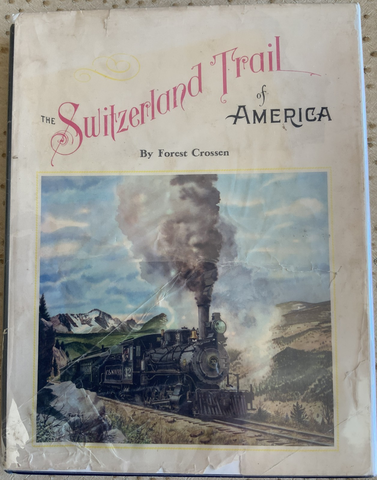 The Switzerland Trail of America, Forest Crossen – Boulder, Colo. train history