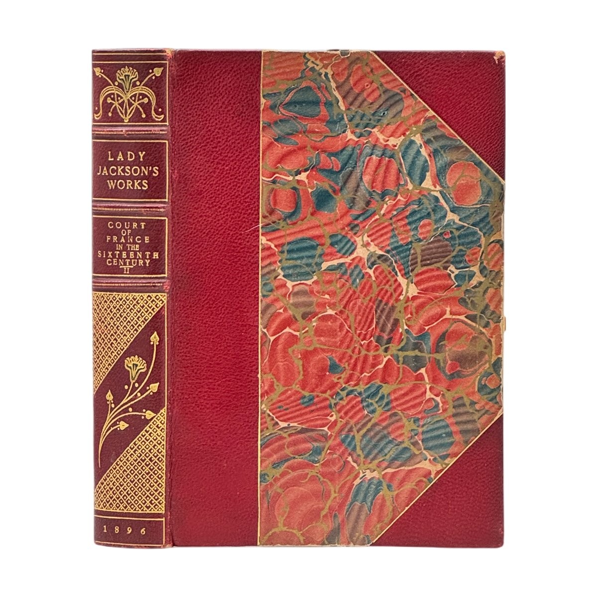 1896 CATHERINE CHARLOTTE. LADY JACKSON Court of France in the Sixteenth Century