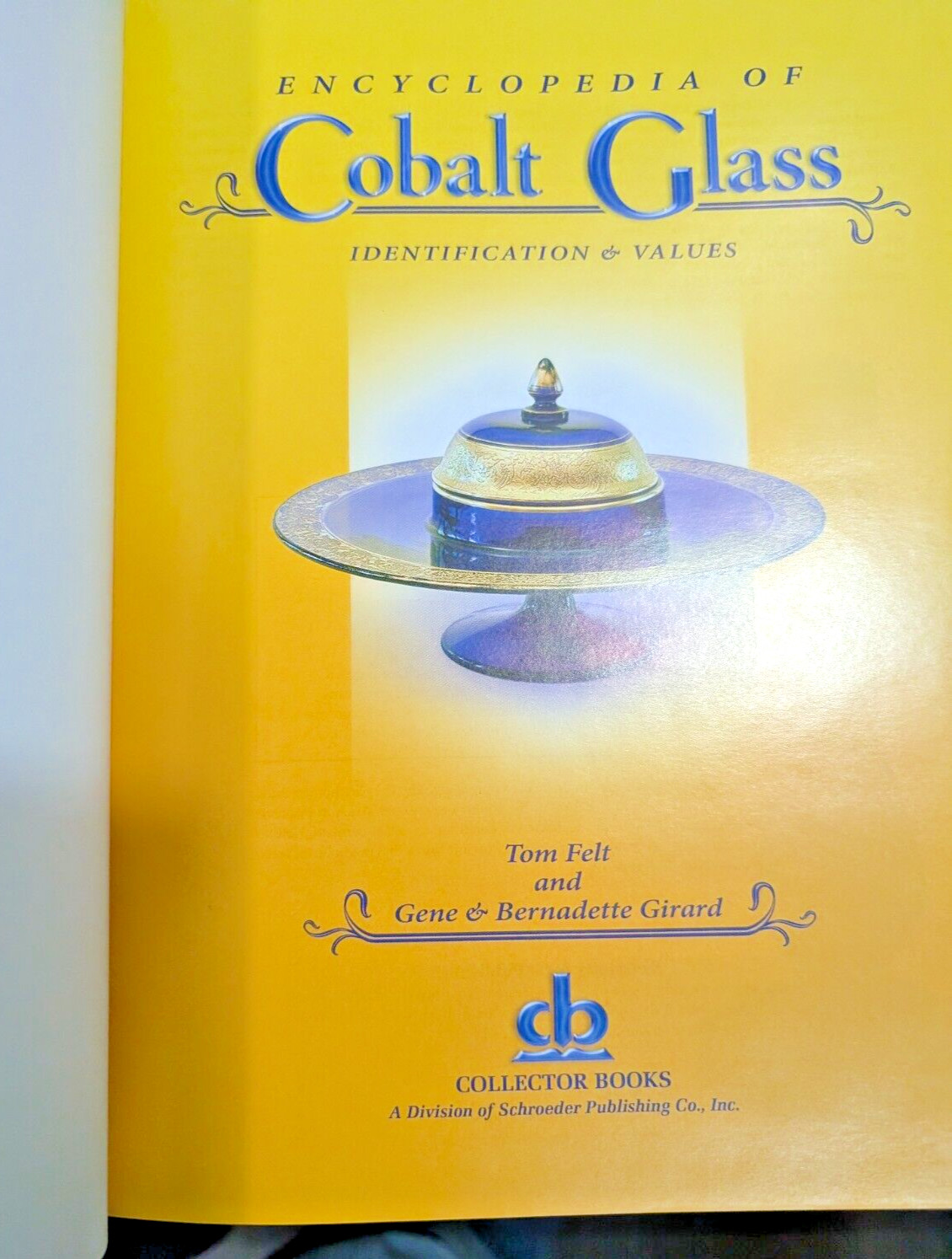 Encyclopedia of Cobalt Glass Identification & Values HC by Tom Felt Gene Girard