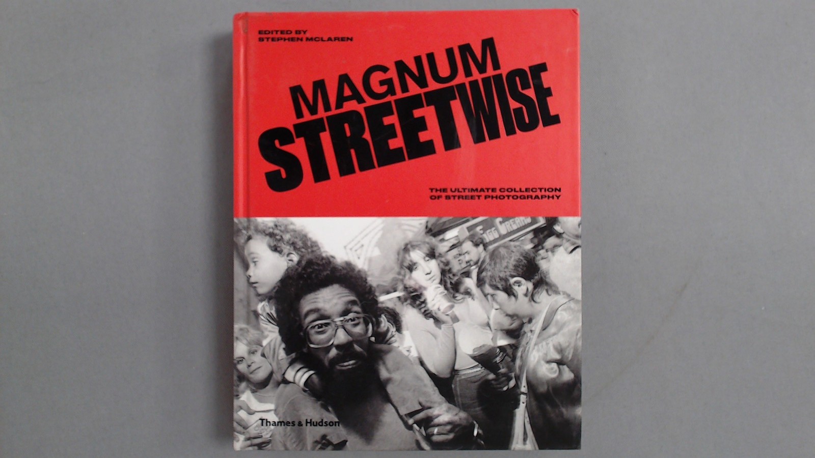 Magnum Streetwise: The Ultimate Collection of Street Photography,