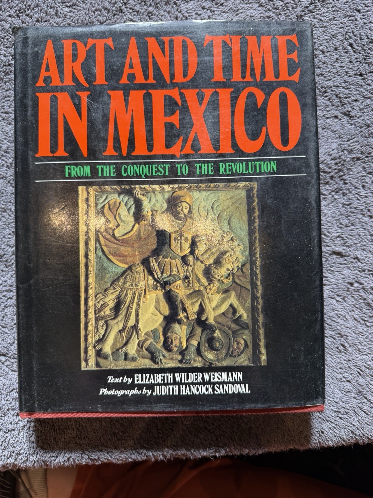 Art and Time in Mexico Weismann Mexican Colonial Architecture 1985 1st/1st HC DJ