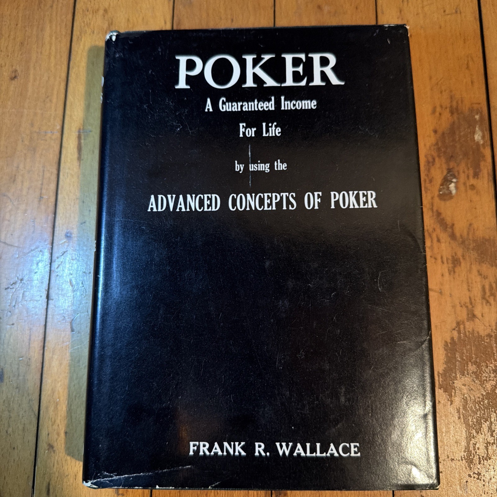 Poker: A Guaranteed Income for Life–Frank R. Wallace – 3rd Printing 1970 – HCDJ