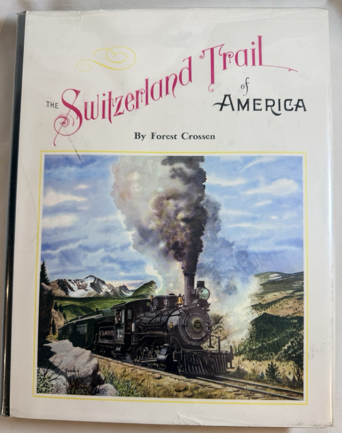 The Switzerland Trail of America By Forest Crossen 1962 Signed #’d Ltd Ed HCDJ