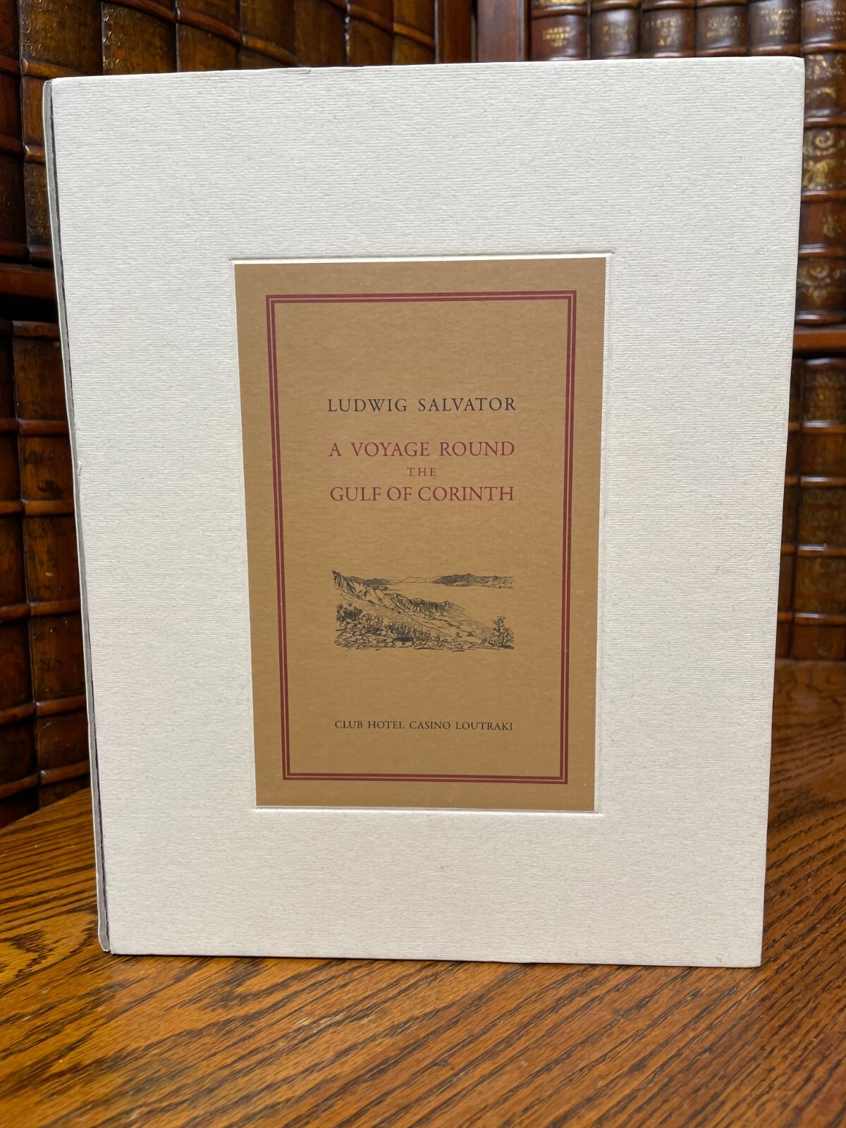 A Voyage Round the Gulf of Corinth, Ludwig Salvator; Loutraki; Boxed Set