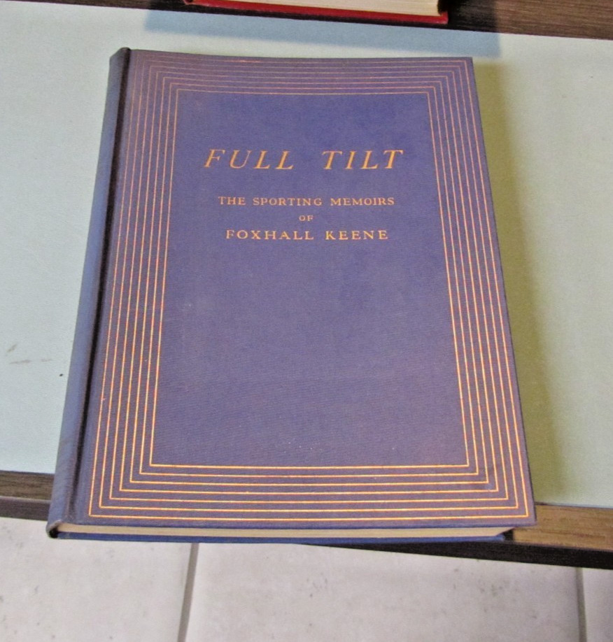 Full Tilt The Sporting Memoirs of Foxhall Keene Alden Hatch 1938 1st Edition #’d