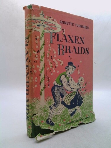 Flaxen braids;: A chapter from a real Swedish childhood by Turngren, Annette