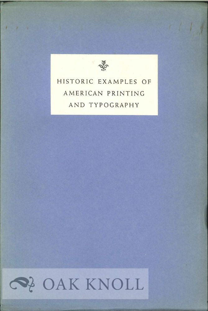 HISTORIC EXAMPLES OF AMERICAN PRINTING AND TYPOGRAPHY GUIDE TO AN EXHIBITION