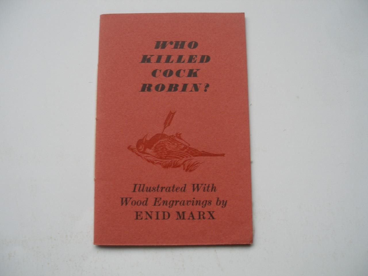 WHO KILLED COCK ROBIN Wood engravings by Enid Marx Incline Press 1996 Ltd ed