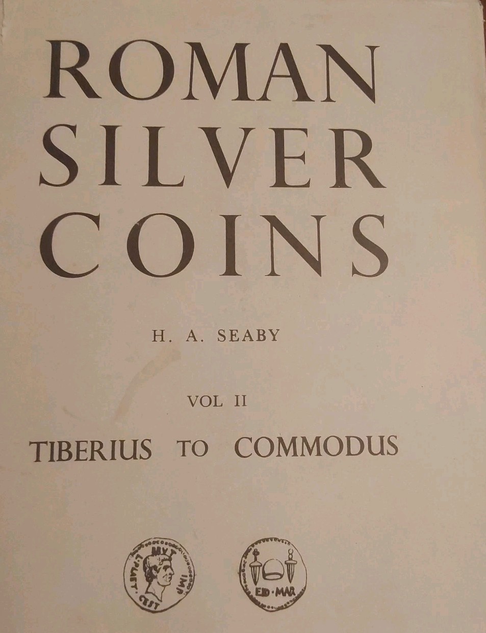 Roman Silver Coins H. A Seaby Vol II Tiberius to Commodus 1954 Seaby Numismatic