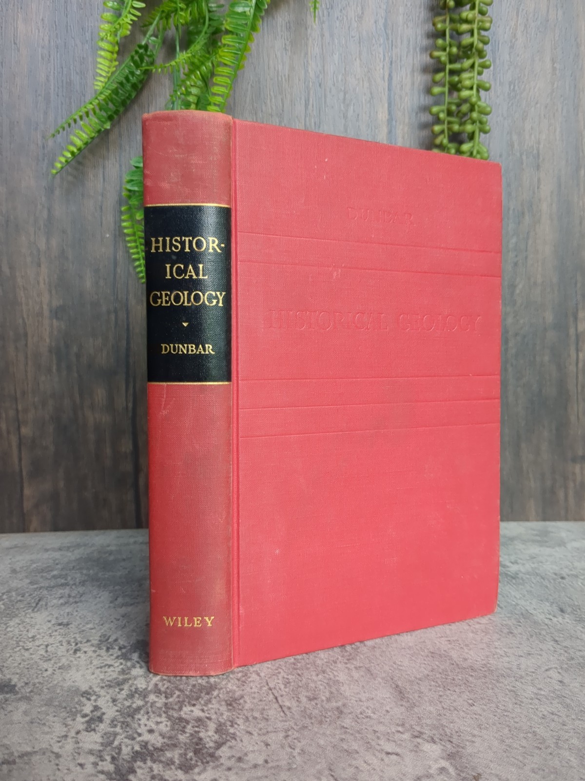 Historical Geology Carl O. Dunbar 1949 – John Wiley & Sons, Inc. – Illustrated