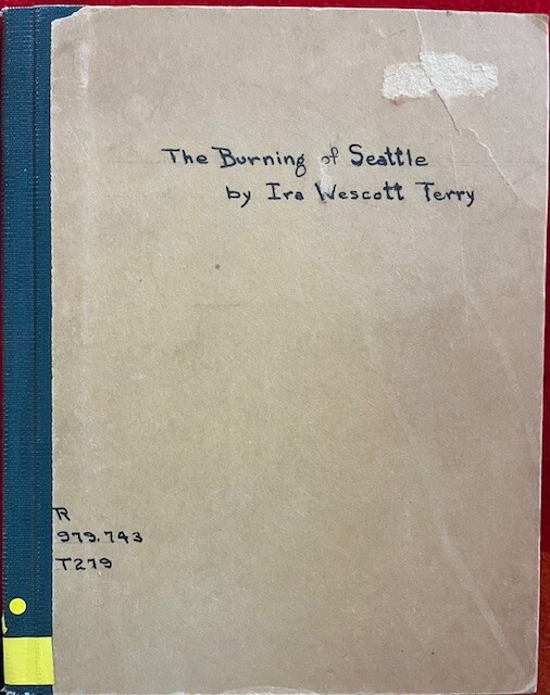 Burning of Seattle June 18 1889 Eyewitness Report Ira Westcott Terry Fire