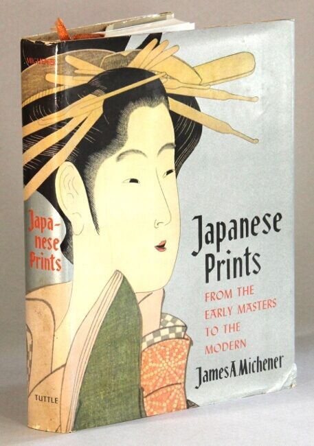 James Michener / Japanese prints from the early masters to the modern 1960 Asia