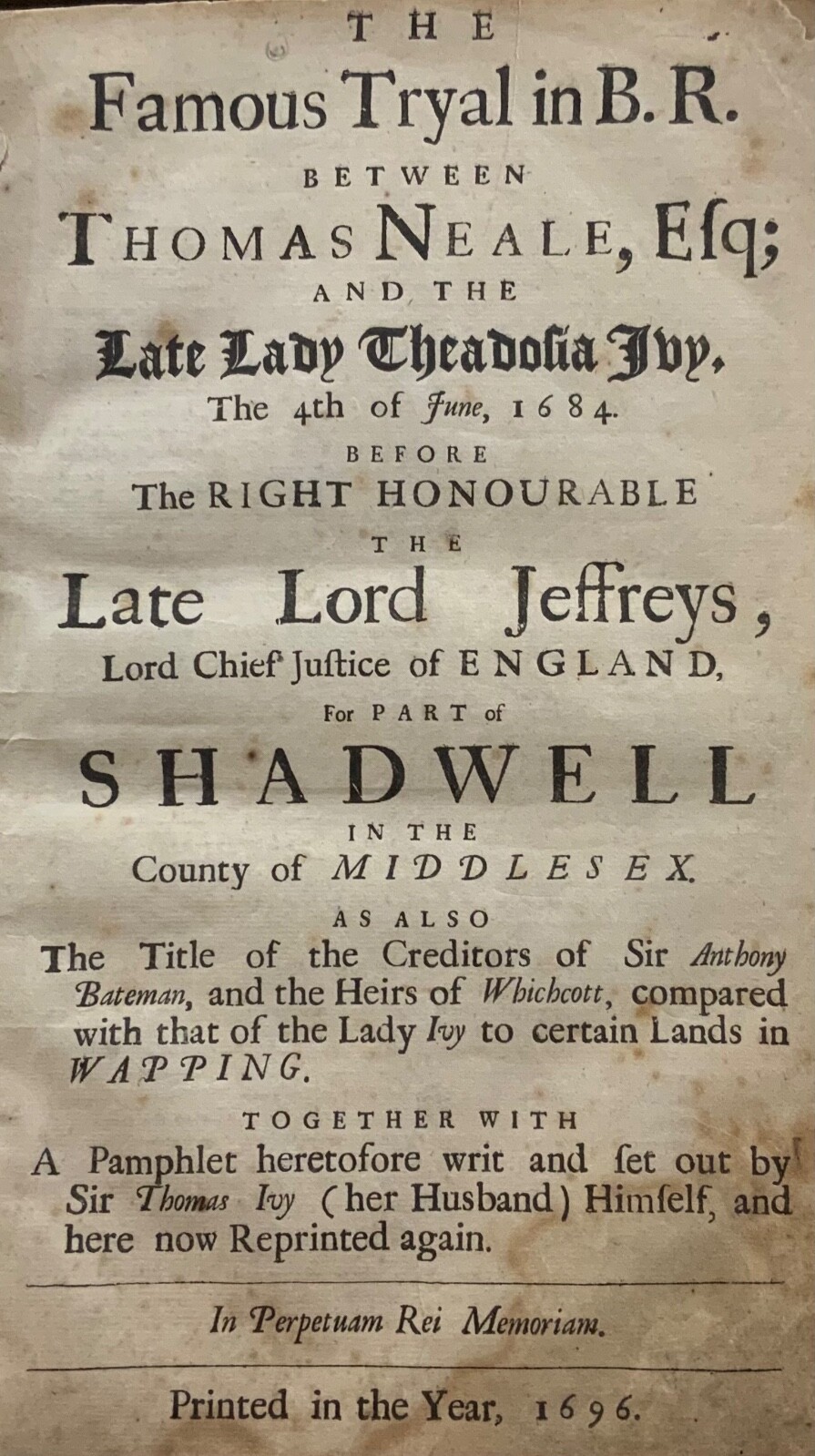 1696 Theodosia Ivie & Thomas Neale Trial Lord Jeffreys Forgery of Land Surveys