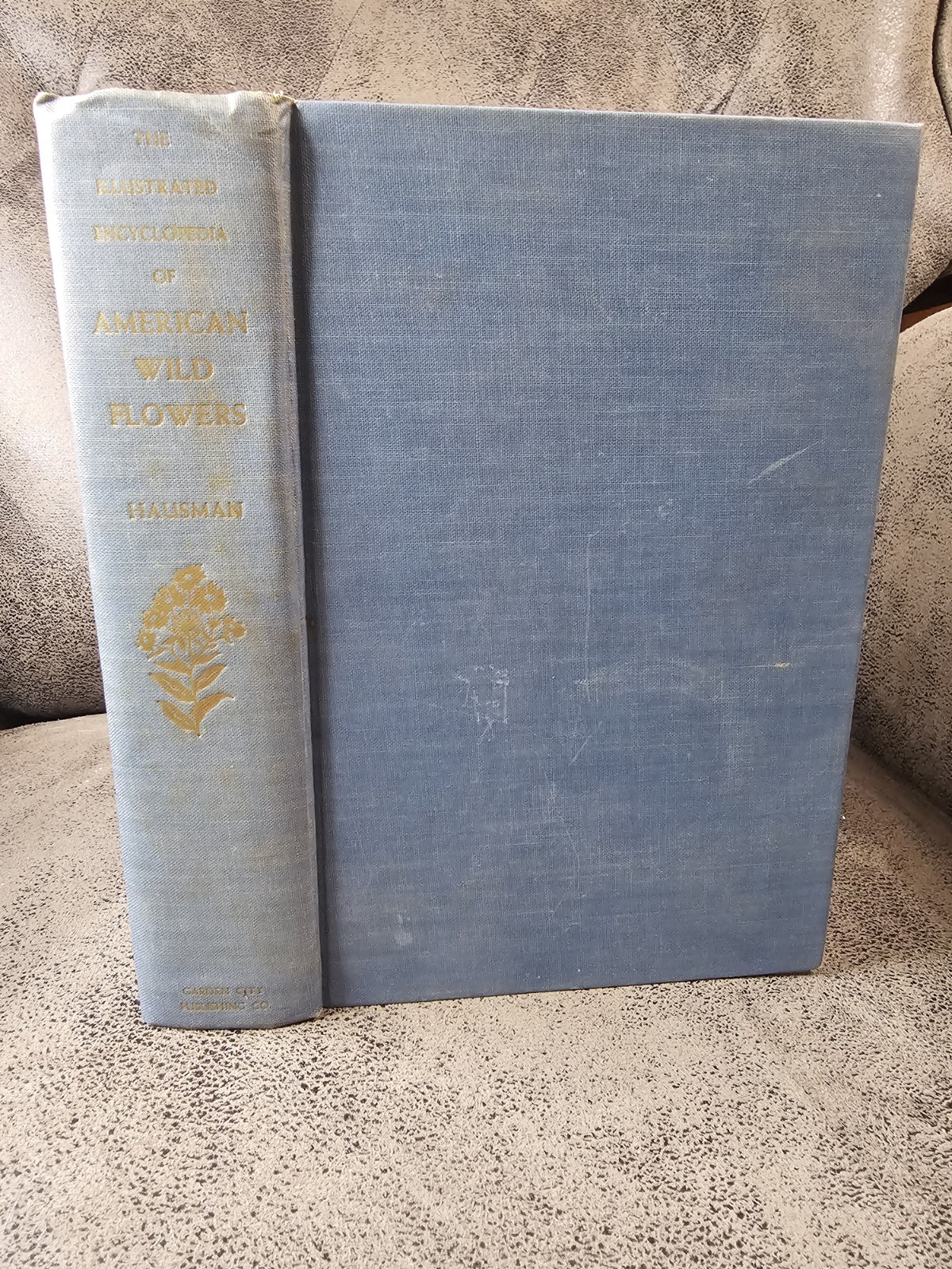 1947 First Edition The Illustrated Encyclopedia of American Wild Flowers Hausman