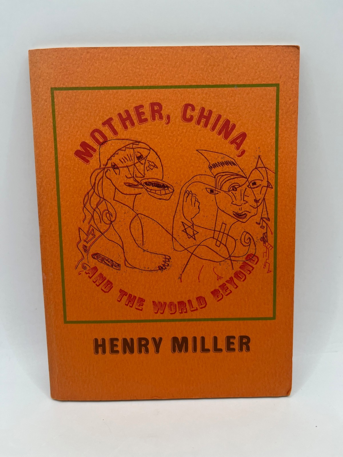 HENRY MILLER ~ Mother, China and the World Beyond, 1977, Capra Press Chapbook