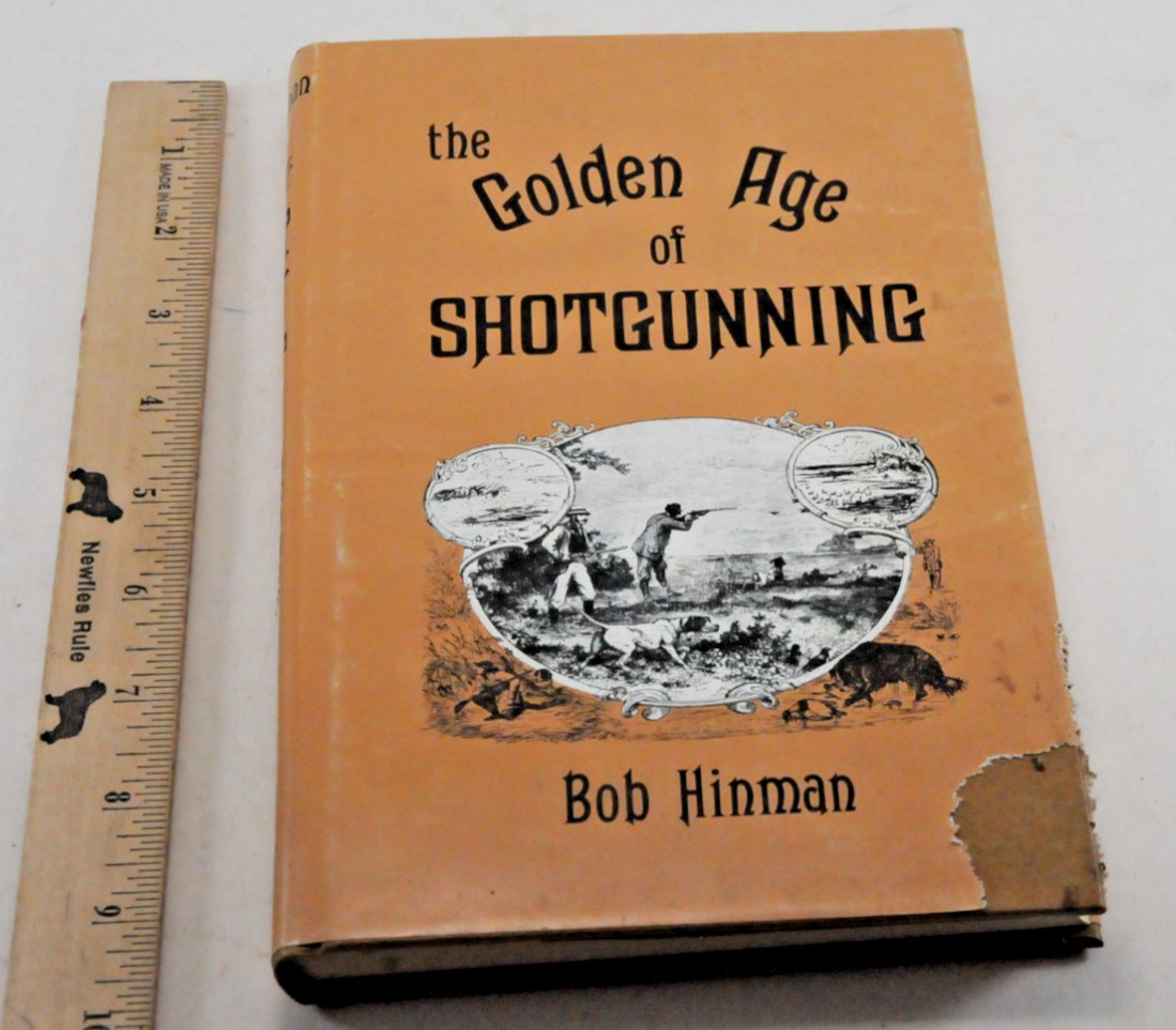 THE GOLDEN AGE OF SHOTGUNNING by Bob Hinman 1982 HCDJ