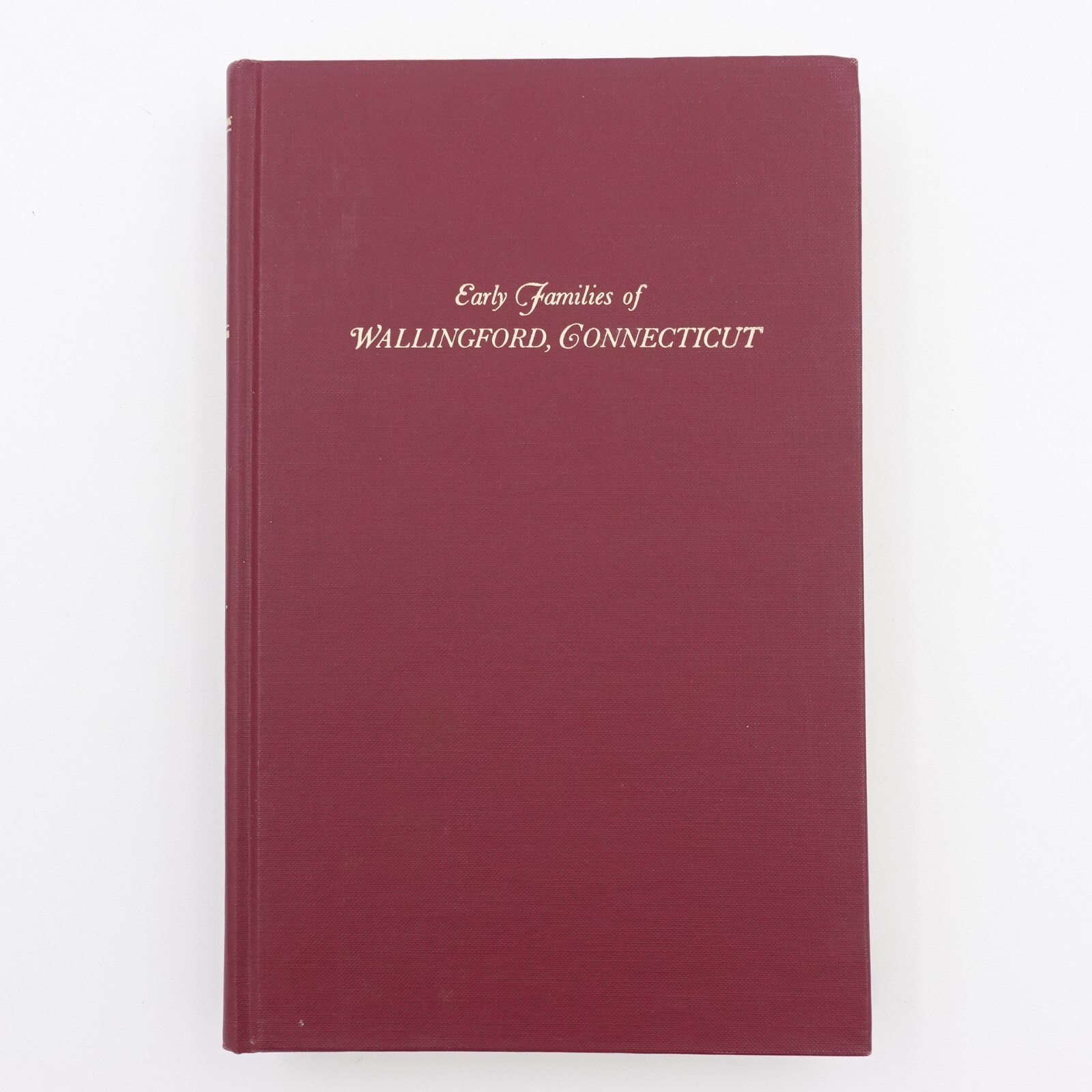 Early Families of Wallingford Connecticut Charles Henry Stanley Davis HB 1979