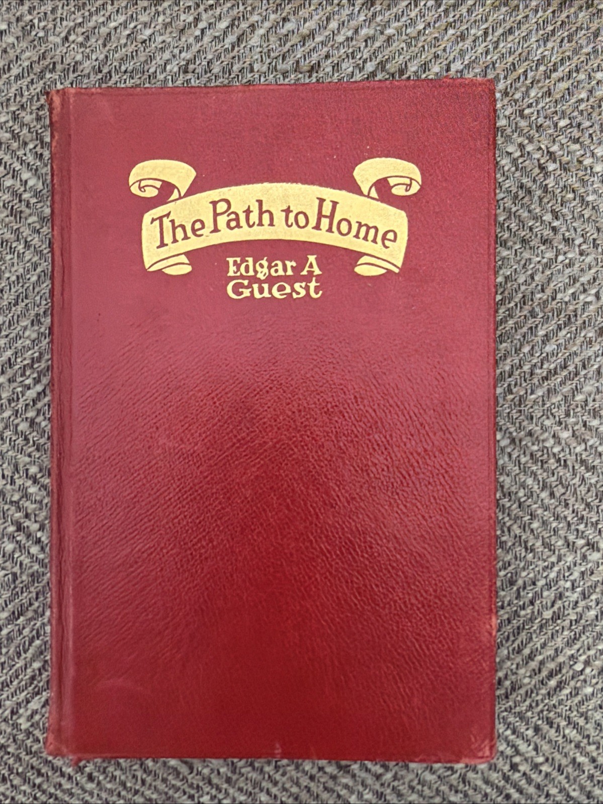 1919 FIRST EDITION „THE PATH TO HOME“ BY EDGAR A GUEST ? THE REILLY & LEE CO.